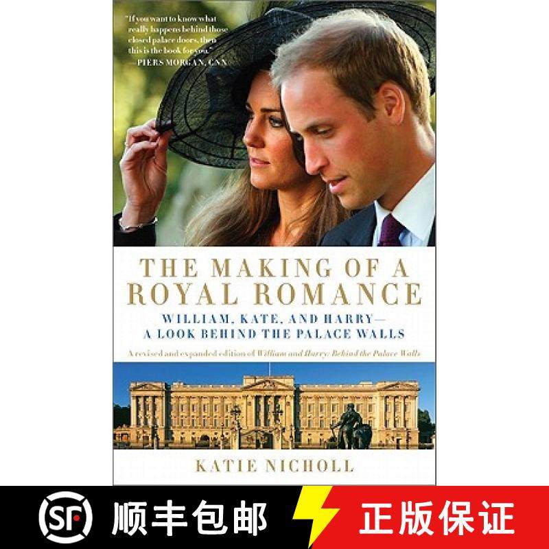【3-4周达】The Making of a Royal Romance: William, Kate, and Harry -- A Look Behind the Palace Walls ... [9781602861534]