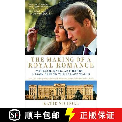 【3-4周达】The Making of a Royal Romance: William, Kate, and Harry -- A Look Behind the Palace Walls ... [9781602861534]