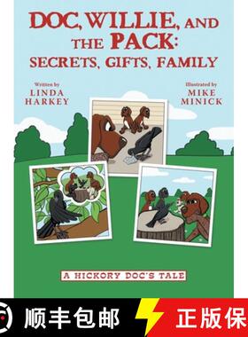预订 Doc, Willie, and the Pack: Secrets, Gifts, Family: (A Hickory Doc's Tale) [9781480880498]