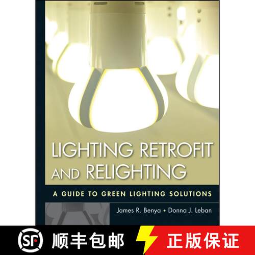 【3-4周达】精装 Lighting Retrofit and Relighting - A Guide to Green Lighting Solutions: A Guide to En... [9780470568415]