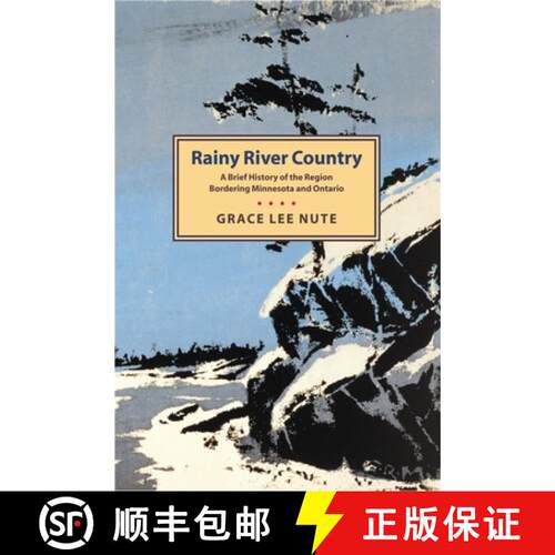 【3-4周达】Rainy River Country: A Brief History of the Region Bordering Minnesota and Ontario [9780873510080]