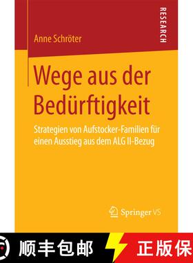 【3-4周达】Wege aus der Bedürftigkeit : Strategien von Aufstocker-Familien für einen Ausstieg aus d... [9783658098261]