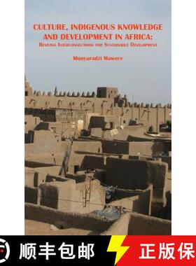 【3-4周达】Culture, Indigenous Knowledge and Development in Africa. Reviving Interconnections for Sus... [9789956791910]