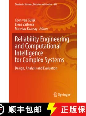 【3-4周达】Reliability Engineering and Computational Intelligence for Complex Systems: Design, Analys... [9783031409998]