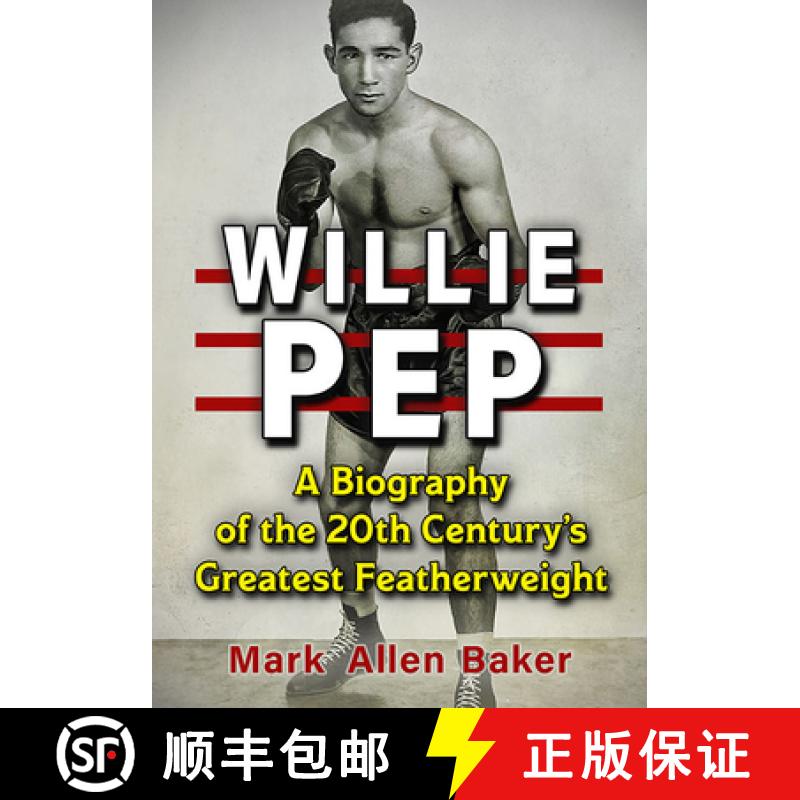 【3-4周达】Willie Pep : A Biography of the 20th Century's Greatest Featherweight [9781476685526]图片