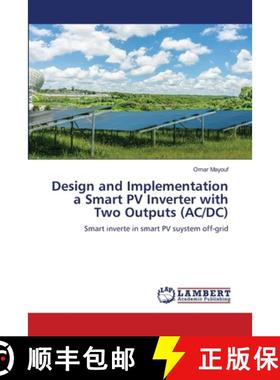【3-4周达】Design and Implementation a Smart PV Inverter with Two Outputs (AC/DC) [9786208418038]