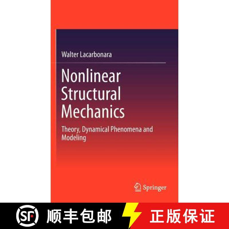【3-4周达】Nonlinear Structural Mechanics : Theory, Dynamical Phenomena and Modeling [9781441912756]