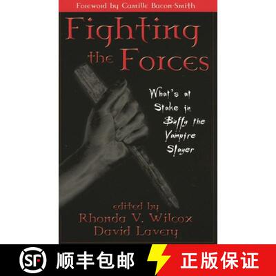 【3-4周达】Fighting the Forces : What's at Stake in Buffy the Vampire Slayer [9780742516816]