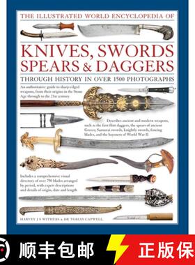 【3-4周达】精装 The Illustrated World Encyclopedia of Knives, Swords, Spears & Daggers: Through Histo... [9780754831952]