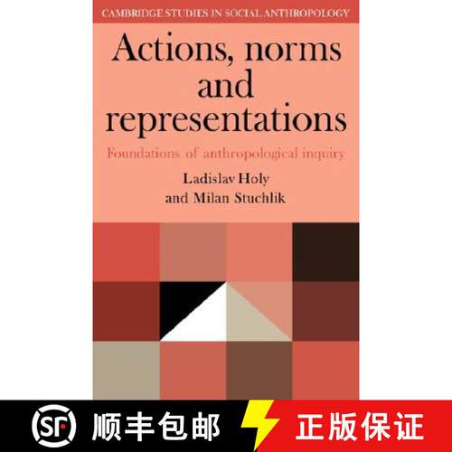 【3-4周达】Actions, Norms and Representations: Foundations of Anthropological Enquiry - Actions, Norm... [9780521274937]