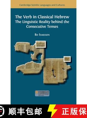 【3-4周达】The Verb in Classical Hebrew: The Linguistic Reality behind the Consecutive Tenses [9781805113515]