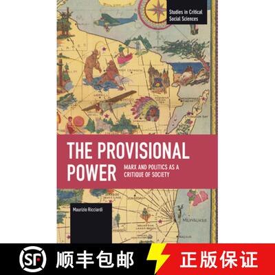 【3-4周达】The Provisional Power : Marx and Politics as a Critique of Society [9798888905418]