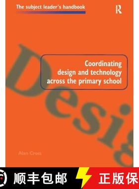 【3-4周达】Coordinating Design and Technology Across the Primary School [9781138179042]