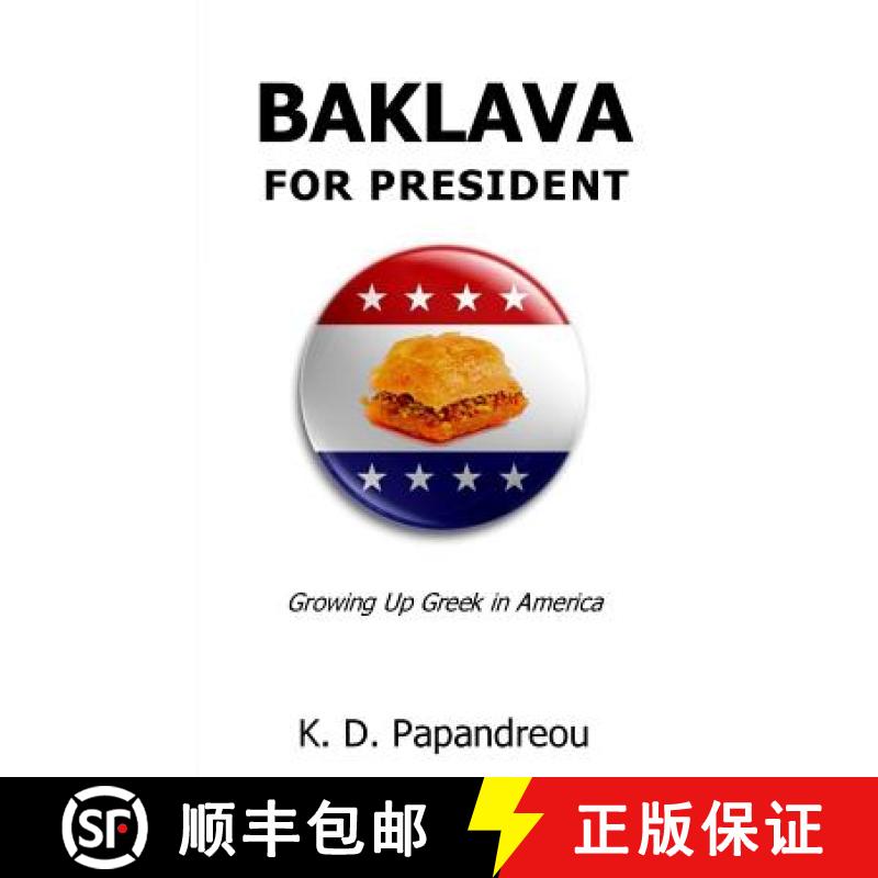 预订 Baklava for President: Growing Up Greek in America [9780985257958]