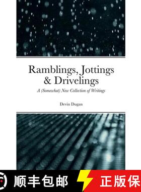 【3-4周达】Ramblings, Jottings & Drivelings: A (Somewhat) New Collection of Writings [9781458308153]