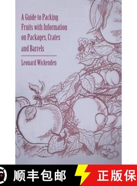 【3-4周达】A Guide to Packing Fruits with Information on Packages, Crates and Barrels [9781446537404]