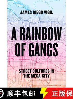 【3-4周达】A Rainbow of Gangs: Street Cultures in the Mega-City [9781477327050]