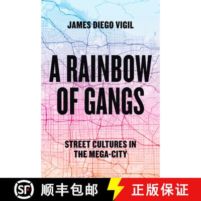 【3-4周达】A Rainbow of Gangs: Street Cultures in the Mega-City [9781477327050]