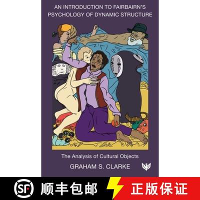 【3-4周达】An N Introduction to Fairbairn's Psychology of Dynamic Structure: The Analysis of Cultural... [9781800133631]