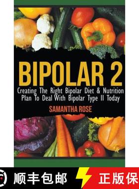 【3-4周达】Bipolar 2: Creating The Right Bipolar Diet & Nutritional Plan to Deal with Bipolar Type II... [9781628841374]