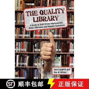 【3-4周达】The Quality Library: A Guide to Staff-Driven Improvement, Better Efficiency, and Happier C... [9780838909522]