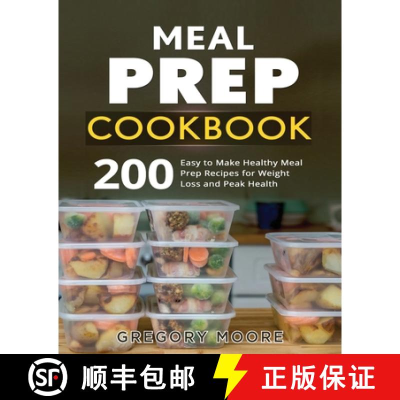 【3-4周达】Meal Prep Cookbook: 200 Easy to Make Healthy Meal Prep  Recipes for  Weight Loss and Peak ... [9781774340288]