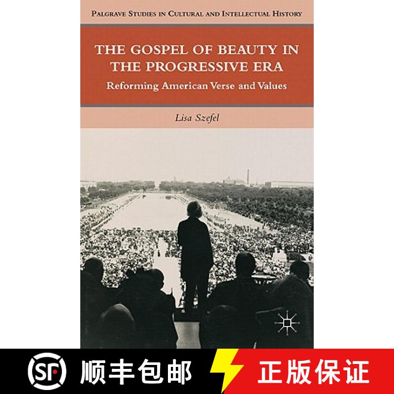 【3-4周达】The Gospel of Beauty in the Progressive Era: Reforming American Verse and Values [9780230112841]