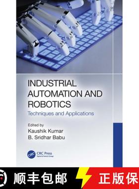 【3-4周达】Industrial Automation and Robotics: Techniques and Applications [9780367639853]