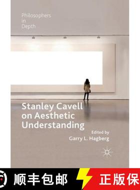 【3-4周达】Stanley Cavell on Aesthetic Understanding [9783030073602]