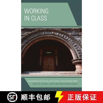 【3-4周达】精装 Working in Class : Recognizing How Social Class Shapes Our Academic Work [9781475822526]