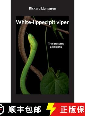 预订 White-lipped pit viper: Trimeresurus albolabris [9789180576024]