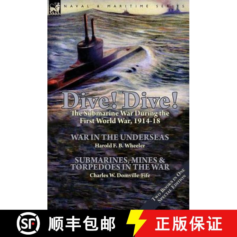 【2-3周达】Dive! Dive!-The Submarine War During the First World War, 1914-18 [9781782825197]