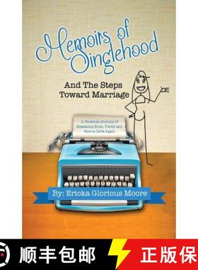 预订 Memoirs of Singlehood and The Steps Toward Marriage: A Personal Journey of Regaining Hope, Purit... [9780692899106]