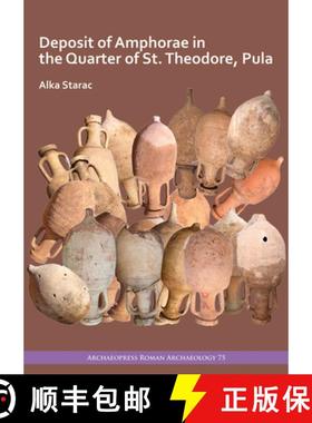【3-4周达】Deposit of Amphorae in the Quarter of St. Theodore, Pula [9781789698480]