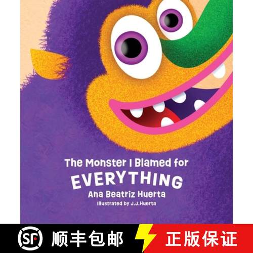 预订 The Monster I Blamed for EVERYTHING: Fun Children's Picture Book Teaching Personal Responsibilit... [9798992566024]