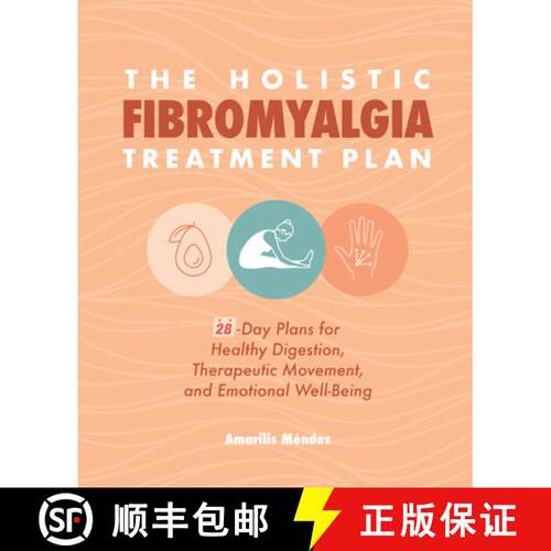 【3-4周达】The Holistic Fibromyalgia Treatment Plan: 28-Day Plans for Healthy Digestion, Therapeutic ... [9781647395032]