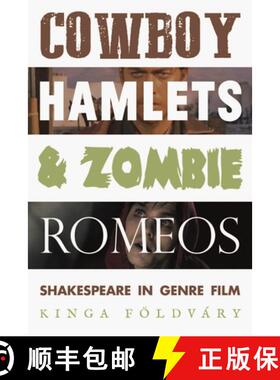 【3-4周达】Cowboy Hamlets and zombie Romeos : Shakespeare in genre film [9781526167132]