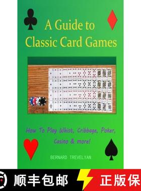 【3-4周达】A Guide To Classic Card Games: How To Play Whist, Cribbage, Poker, Casino & more! (Hardcover) [9781387763634]