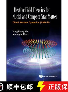 【3-4周达】Effective Field Theories for Nuclei and Compact-Star Matter: Chiral Nuclear Dynamics (Cnd-... [9789813273313]