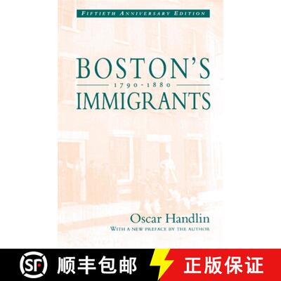 【3-4周达】Boston′s Immigrants, 1790–1880 – A Study in Acculturation, Fiftieth Anniversary Edition... [9780674079861]