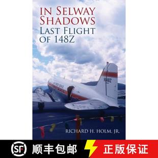 【3-4周达】In Selway Shadows: Last Flight of 148Z [9798218601089]