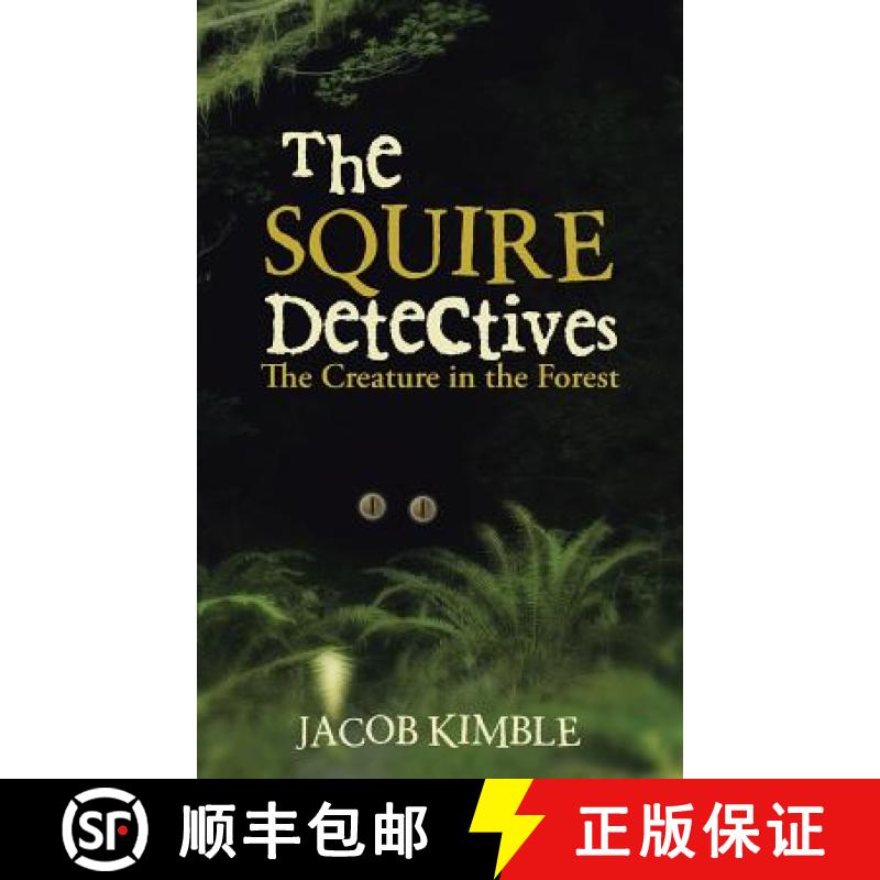 【3-4周达】The Squire Detectives: The Creature in the Forest [9781462412006]