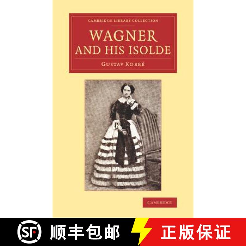 【3-4周达】Wagner and his Isolde: - Wagner and his Isolde [9781108078559]
