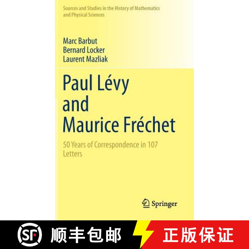 【3-4周达】Paul Lévy and Maurice Fréchet: 50 Years of Correspondence in 107 Letters [9781447156185]