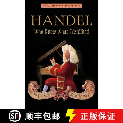 【3-4周达】Handel, Who Knew What He Liked: Candlewick Biographies [9780763665999]
