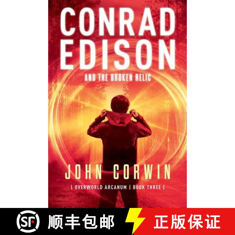 【3-4周达】Conrad Edison and the Broken Relic: Overworld Arcanum Book Three [9781942453086]