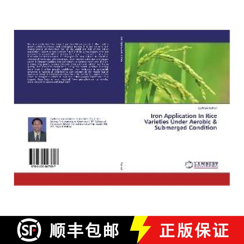 预订 Iron Application In Rice Varieties Under Aerobic & Submerged Condition [9783330027657]
