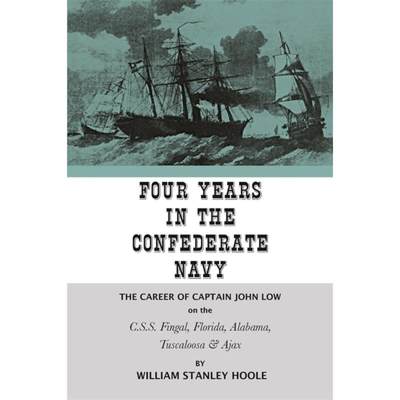 【4周达】Four Years in the Confederate Navy: The Career of Captain John Low on the C.S.S. Fingal, Flo... [9780820339382]