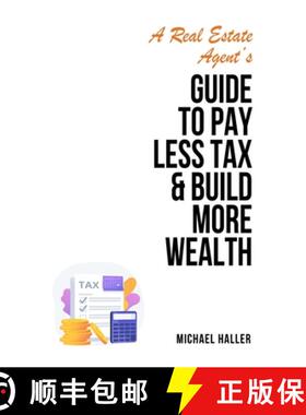 【3-4周达】A Real Estate Agent's Guide to Pay Less Tax & Build More Wealth [9798892127165]