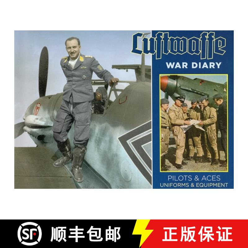 【3-4周达】Luftwaffe War Diary : Pilots & Aces: Uniforms & Equipment [9780811714228]